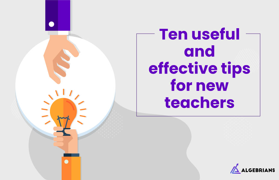 10 Useful and effective tips for new teachers